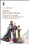 L'isola del Sacro Graal. Viaggio nella Sicilia templare libro