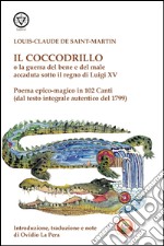 Il coccodrillo o la guerra del bene e del male accaduta sotto il regno di Luigi XV libro