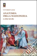 Anatomia della massoneria e altre tavole libro