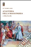 Anatomia della massoneria e altre tavole libro di Vanni Vittorio