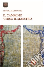 Il cammino verso il maestro