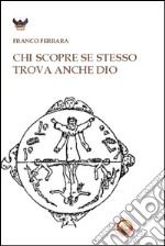 Chi scopre se stesso trova anche Dio libro