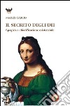 Il secreto degli dei. Spagiria e chiarificazione esistenziale libro