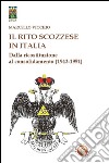 Il rito scozzese in Italia. Dalla rifondazione al consolidamento (1943-1951) libro