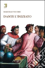 Dante l'iniziato libro