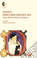 Nuovi percorsi medievali. Studi dell'Accademia Templare libro