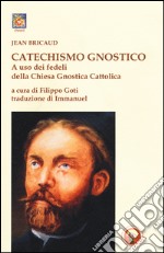 Catechismo gnostico a uso dei fedeli della Chiesa gnostica cattolica