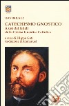 Catechismo gnostico a uso dei fedeli della Chiesa gnostica cattolica libro