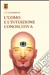 L'uomo e l'intuizione conoscitiva libro di Pozio Edoardo