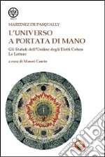 L'universo a portata di mano. Gli statuti dell'Ordine degli eletti Cohen. Le lettere libro