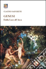 Genesi. Dalla luce all'arca libro