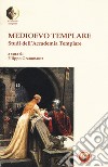 Medioevo templare. Studi dell'Accademia Templare libro