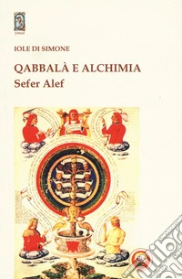 Qabbalà e alchimia. Sefer Alef