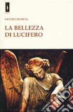 La bellezza di Lucifero libro