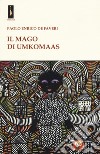 Il mago di Umkomaas libro di De Faveri Paolo Enrico