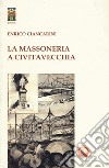 La massoneria a Civitavecchia libro di Ciancarini Enrico