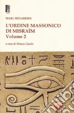 L'Ordine massonico di Misraïm. Vol. 2