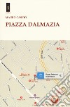 Piazza Dalmazia libro
