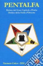 Pentalfa. Rivista del Gran Capitolo d'Italia, Ordine della Stella d'Oriente. 2018