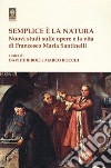 Semplice è la natura. Nuovi studi sulle opere e la vita di Francesco Maria Santinelli libro