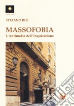 Massofobia. L'antimafia dell'inquisizione libro