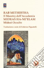 Rab Methibtha (Il maestro dell'accademia)-Midras Ha-Ne'lam (Midras occulto) libro