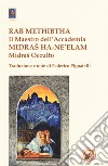 Rab Methibtha (Il maestro dell'accademia)-Midras Ha-Ne'lam (Midras occulto) libro di Pignatelli F. (cur.)