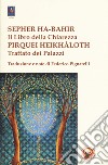 Sepher ha-bahir (Il libro della chiarezza)-Pirquei heikháloth (Trattato dei Palazzi) libro di Pignatelli F. (cur.)