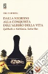 Dalla nigredo alla conquista dell'albero della vita. Qabbalà e alchimia. Sefer Bet libro