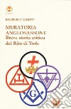 Muratoria anglosassone. Breve storia critica del Rito di York libro