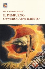 Il Demiurgo ovvero l'Anticristo libro