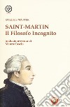 Saint-Martin. Il filosofo incognito libro