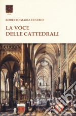 La voce delle cattedrali