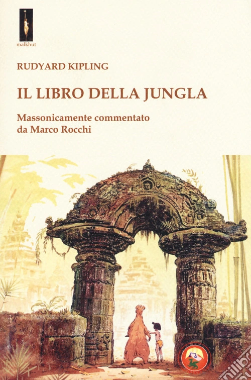 Il libro della jungla. Massonicamente commentato da Marco Rocchi