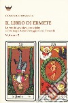 Il libro di Ermete. Le ventidue chiavi ermetiche celate negli Arcani Maggiori dei tarocchi. Vol. 2 libro