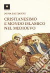 Cristianesimo e mondo islamico nel medioevo libro