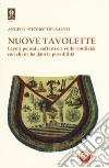 Nuove tavolette. Lavori pensati, sofferti e a volte condivisi con chi ne ha dato la possibilità libro di Delsanto Angelo «Ciccio»