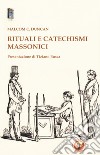 Rituali e catechismi massonici libro