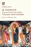 Il vivente. Ciò che Gesù non rivela, Tommaso non lo nasconde libro