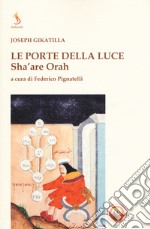 Le porte della luce. Sha'are Orah libro