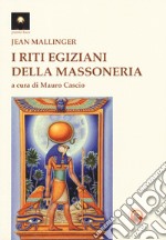 I riti egiziani della massoneria libro