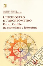 L'inchiostro e l'archeometro. Enrico Cardile tra esoterismo e letteratura