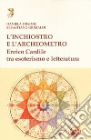 L'inchiostro e l'archeometro. Enrico Cardile tra esoterismo e letteratura libro