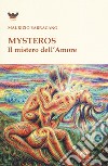 Mysteros. Il mistero dell'amore libro di Barracano Maurizio
