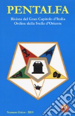 Pentalfa. Rivista del Gran Capitolo d'Italia, Ordine della Stella d'Oriente. 2019 libro