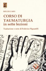 Corso di taumaturgia in sette lezioni