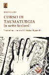 Corso di taumaturgia in sette lezioni libro