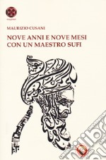 Nove anni e nove mesi con un maestro sufi libro