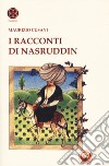 I racconti di Nasruddin libro di Cusani Maurizio