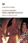 Il rito dell'amore magico libro di Naglowska Maria De